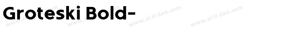 Groteski Bold字体转换